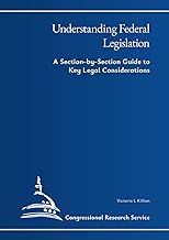 Understanding Federal Legislation:: A Section-by-Section Guide to Key Legal Considerations