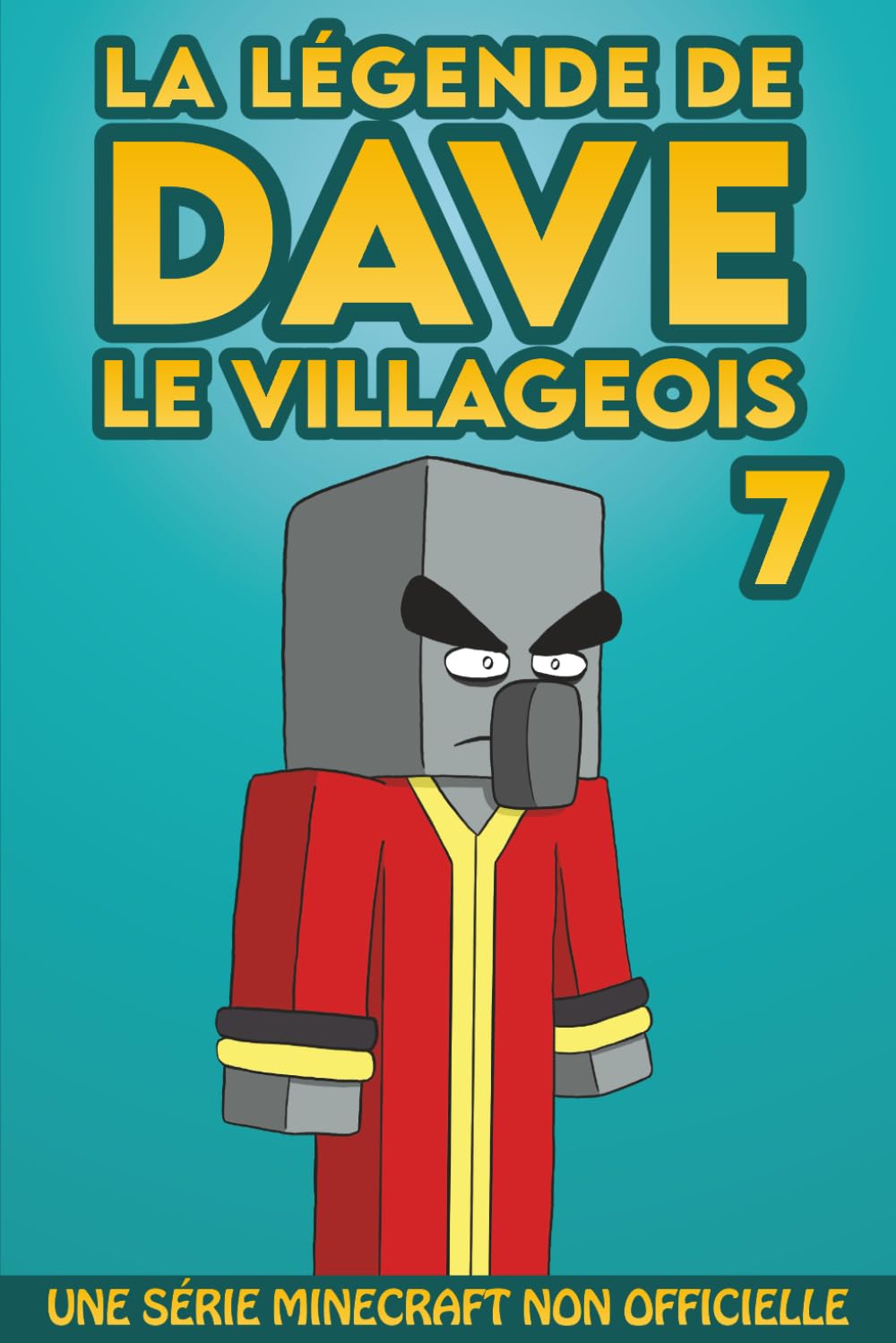 La légende de Dave le villageois 7: Une série Minecraft non officielle