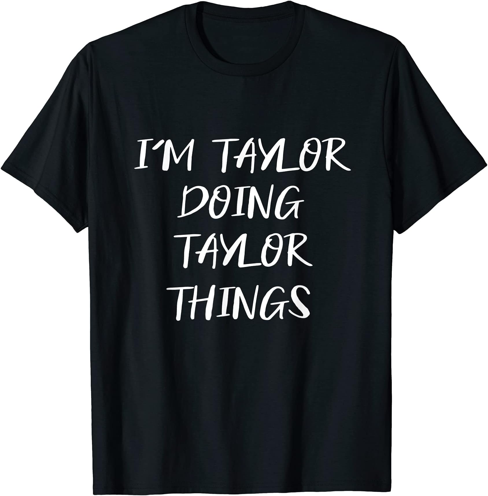 COAOC My Name's Taylor Doing Taylor Things Men's Funny T Shirt