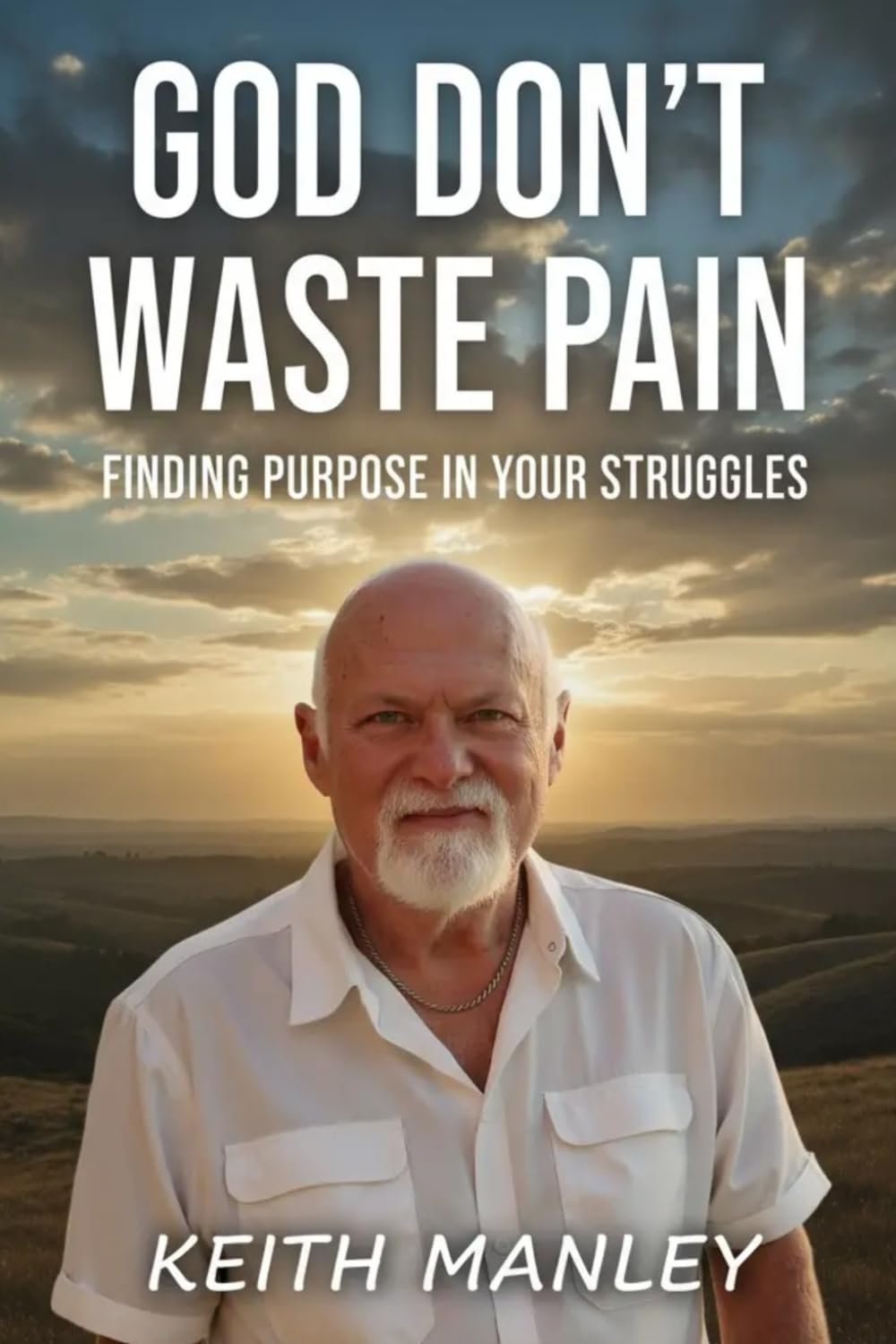 God Don't Waste Pain: Finding Purpose in Your Struggles