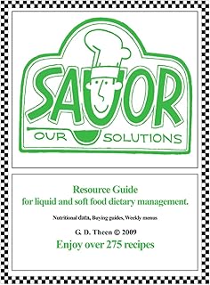 Savor Our Solutions: Resource guide for liquid and soft food dietary management.