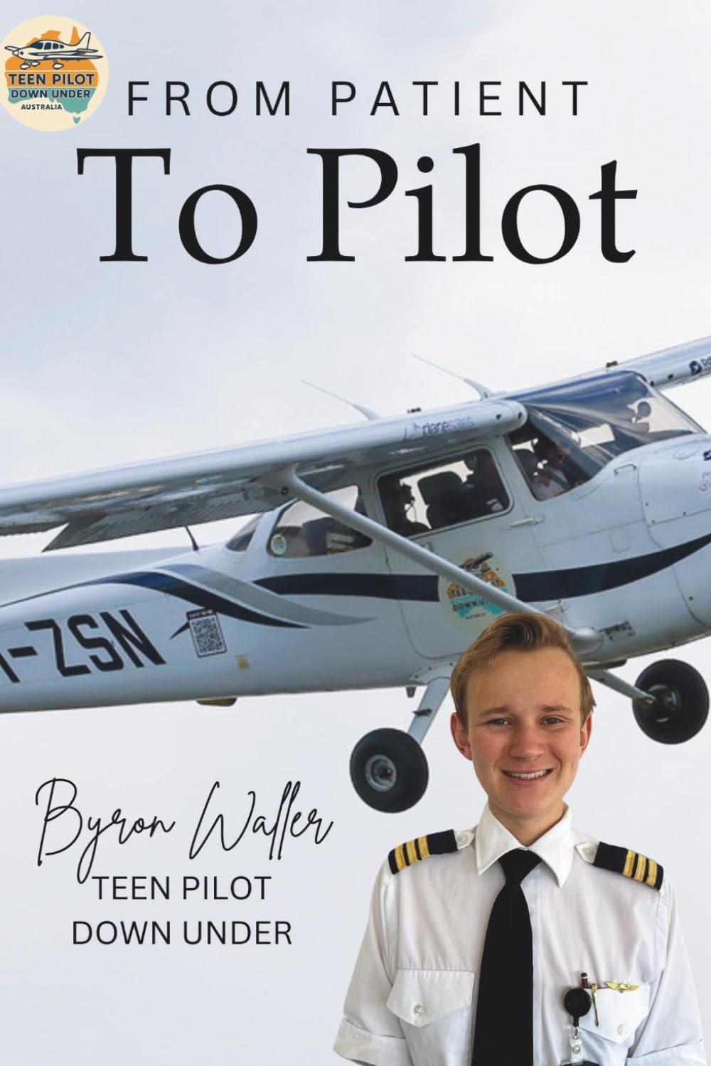 Teen Pilot Down Under - From Patient To Pilot: How a Teen Flew Around Australia and Found His Purpose in the Sky