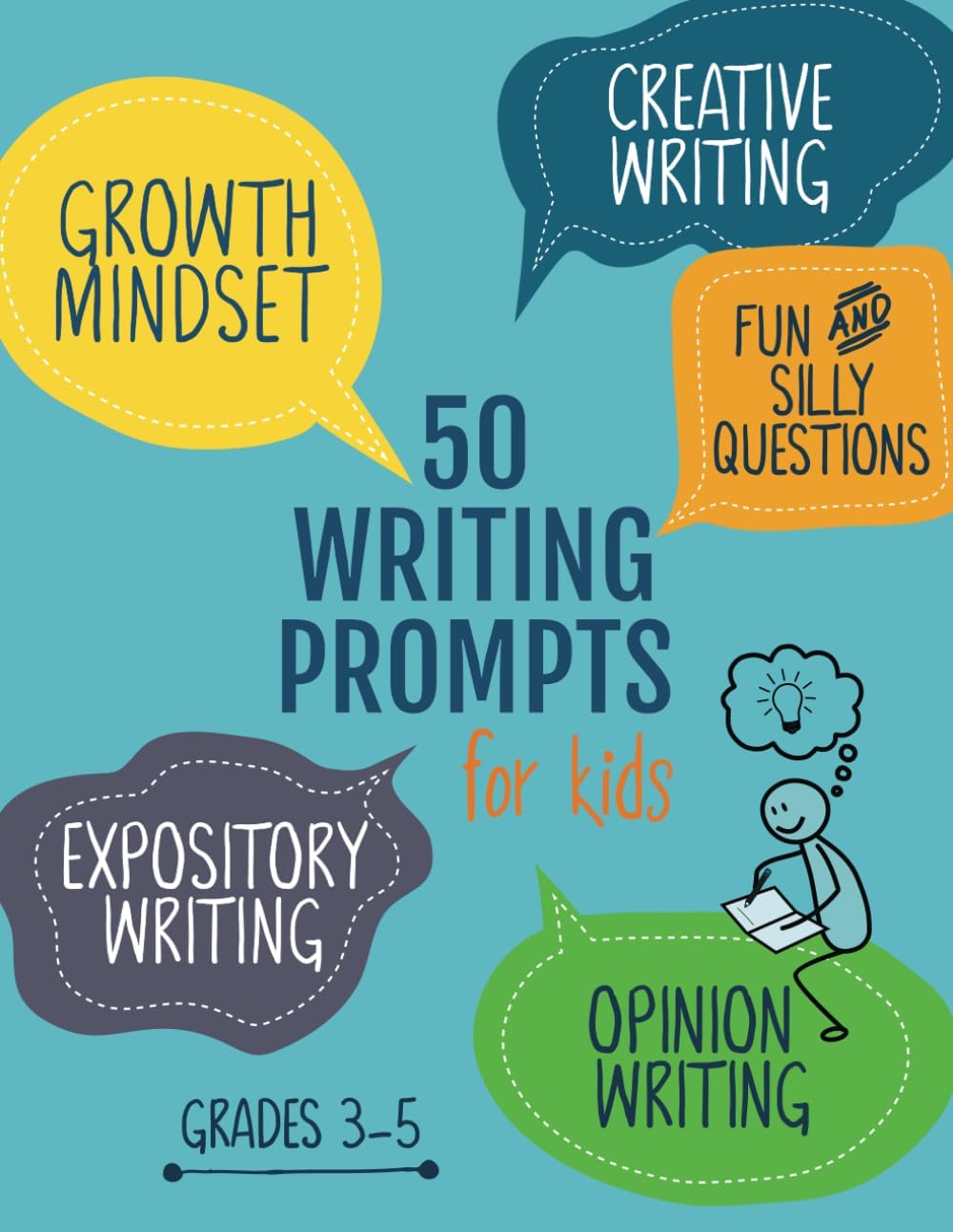50 Writing Prompts for Kids: Grades 3-5 | Growth Mindset Questions | Creative Writing | Opinion Writing | Expository Writing | Narrative Writing