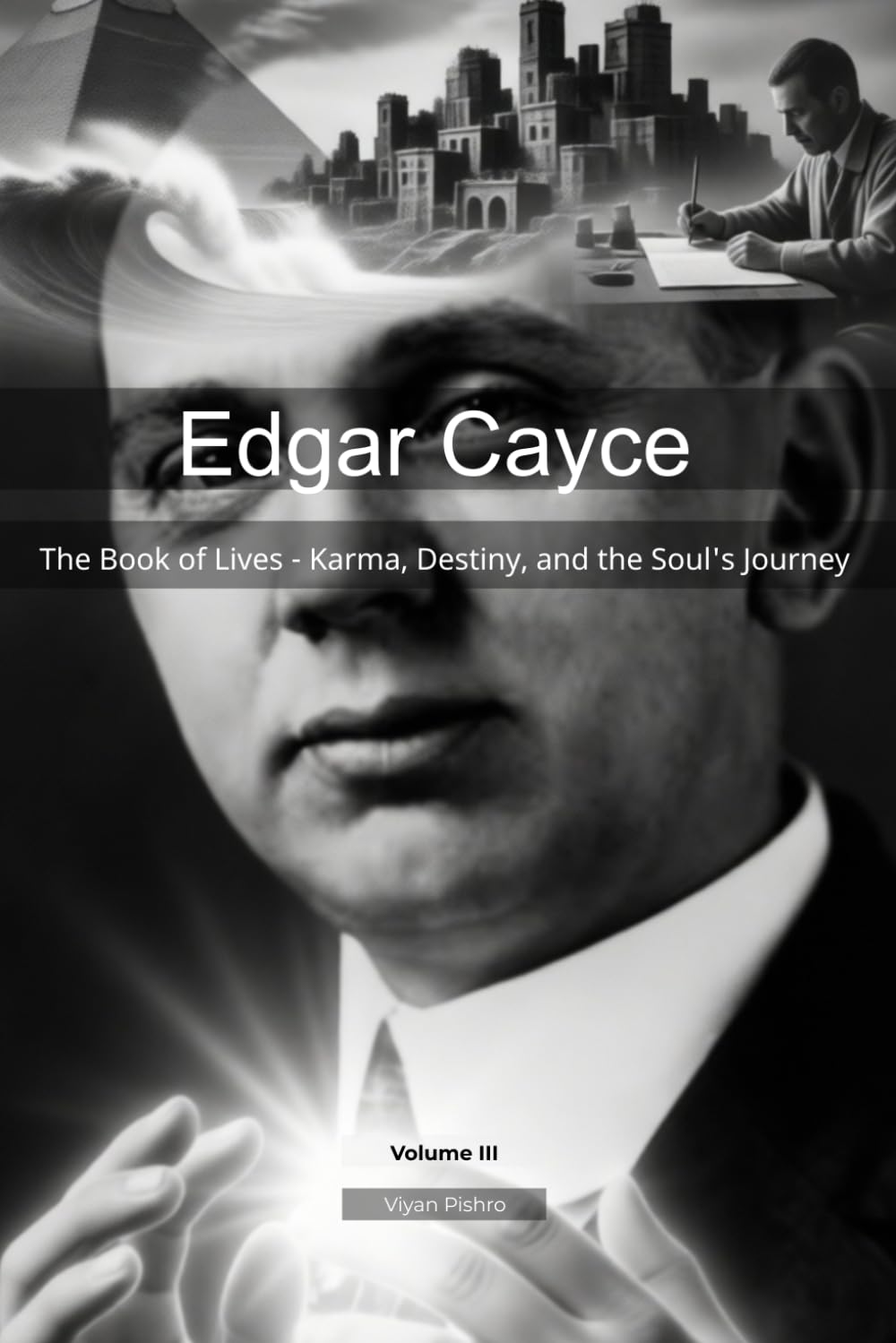 Edgar Cayce: The Book of Lives - Karma, Destiny, and the Soul's Journey (Mapping the Mind of a Prophet)