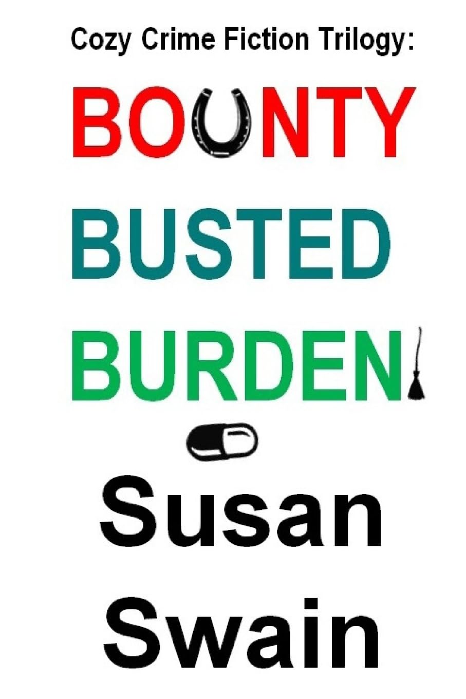 Cozy Crime Fiction Trilogy: Bounty, Busted, Burden