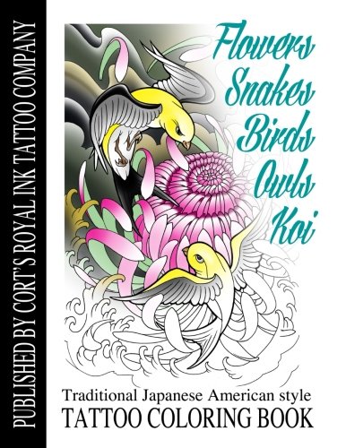 Flowers,Snakes,Birds,Owls and Koi Coloring Book: Traditional Japanese American Tattoo Coloring Book