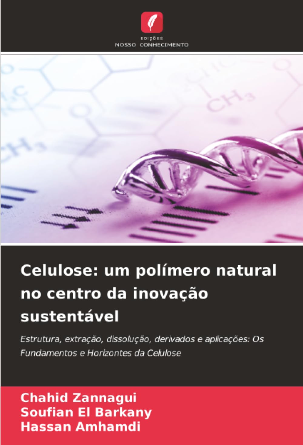 Celulose: um polímero natural no centro da inovação sustentável: Estrutura, extração, dissolução, derivados e aplicações: Os Fundamentos e Horizontes da Celulose
