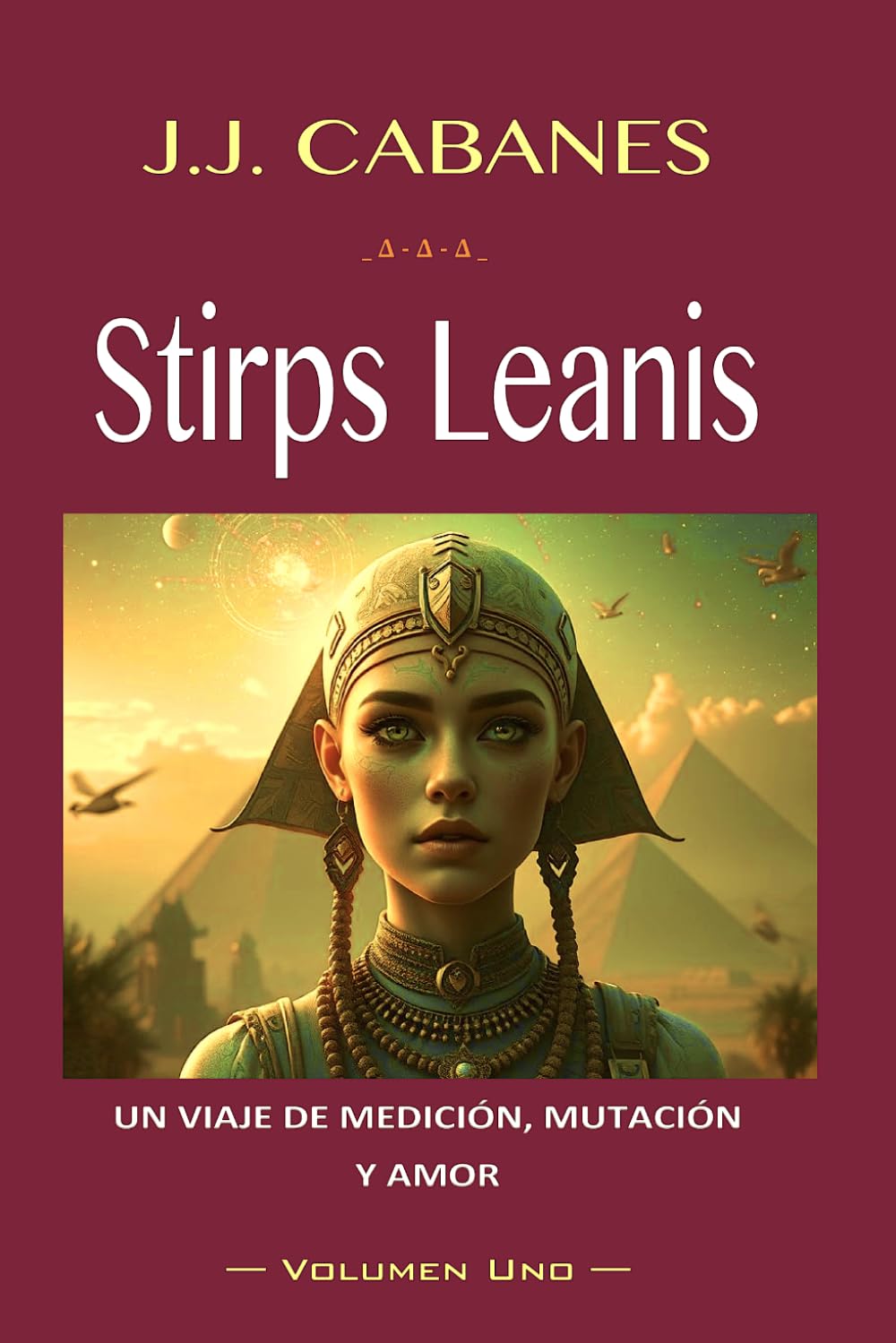 Stirps Leanis: o la Gran Pirámide y el tejido del tiempo (Vol. I)