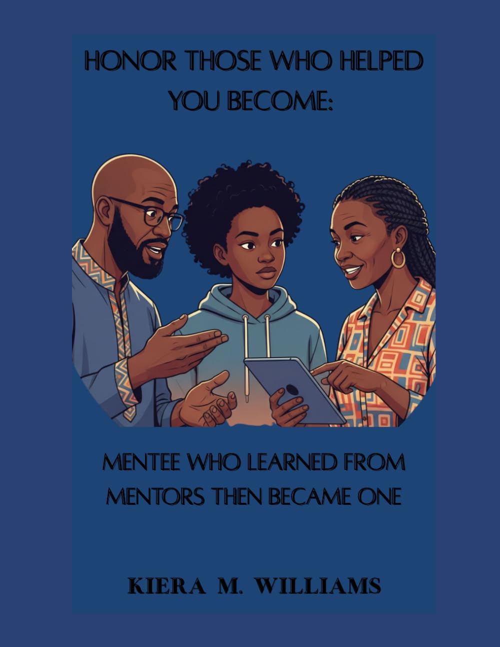 Honor those who helped you become: Mentee who learned from Mentors then became one