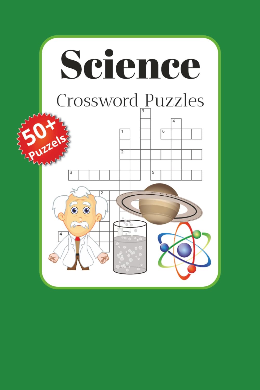 Science Crossword Puzzles: Crossword Puzzles about Science | 6x9 inches 120 pages | 50+ puzzles | Gift for ... Vacations, Holidays and Relaxation