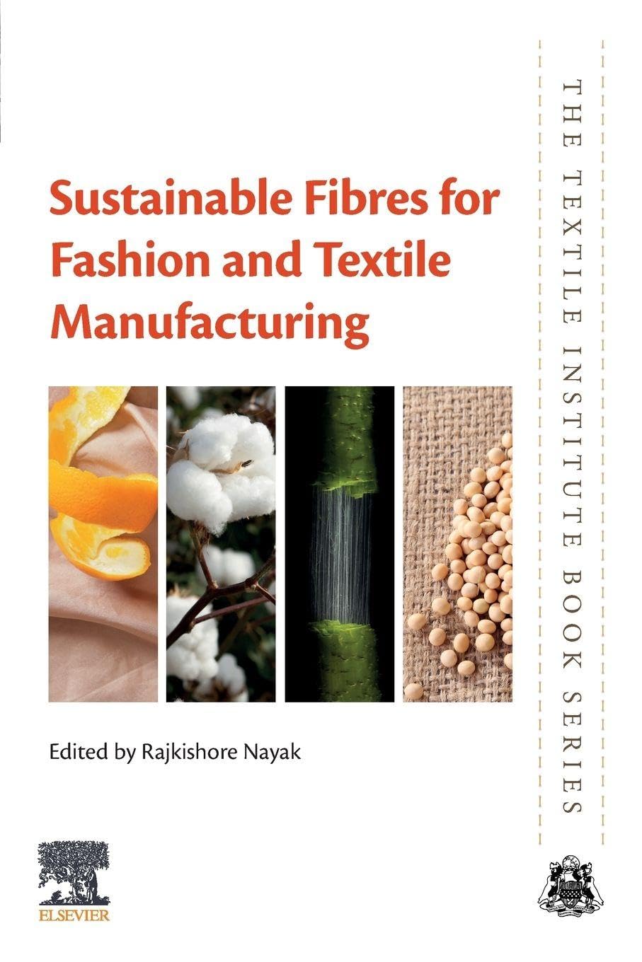 Sustainable Fibres for Fashion and Textile Manufacturing by R... - 9780128240526