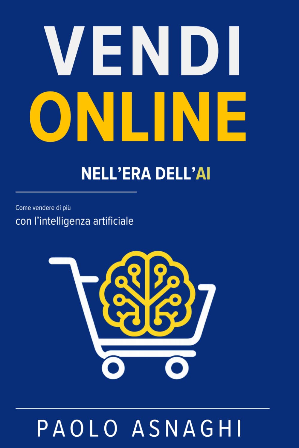 VENDI ONLINE NELL’ERA DELL’AI: Come aumentare vendite e conversioni con l’intelligenza artificiale