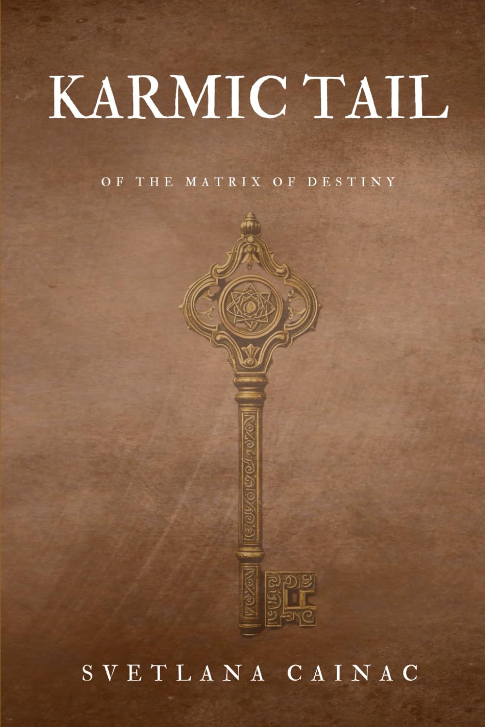 Karmic Tail: From Karmic Wound to Soul Realization: The Method of the Matrix of Destiny