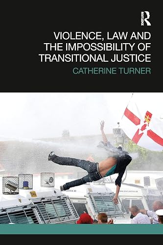 Violence, Law and the Impossibility of Transitional Justice