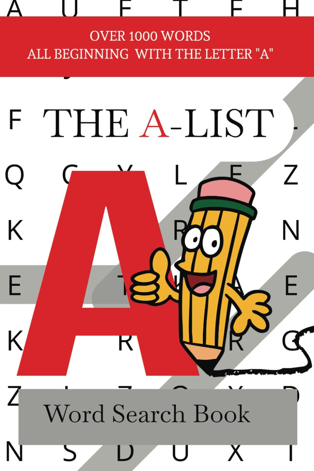 The A-List Word Search Book: A Word Search Book for Adults, Seniors and Teens featuring more than 1000 words all starting with the letter “A”! | 80+ ... … Gift for Vacations, Holidays and Free Time