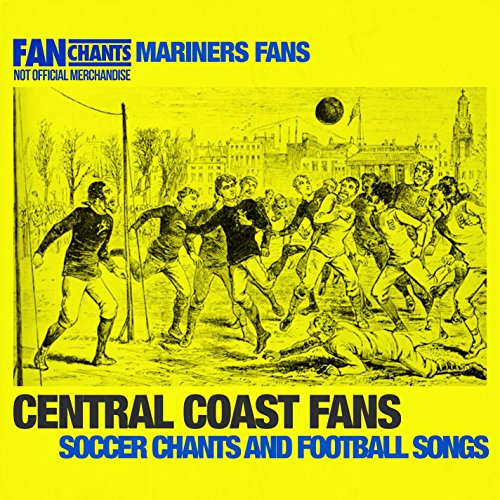 Central Coast Fans Soccer Chants And Football Songs