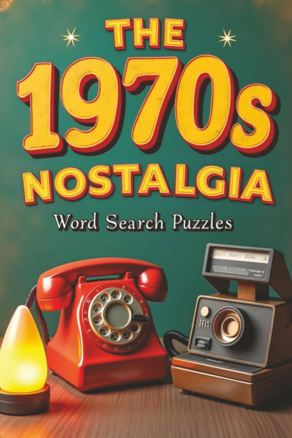 The 1970s Nostalgia: Word Search Puzzle Book: Word Searches with Large Easy to Read Print, History Lovers, Anxiety Soothing | 6x9 inches, 110 pages | ... for Vacations, Holidays and Fun Free Times