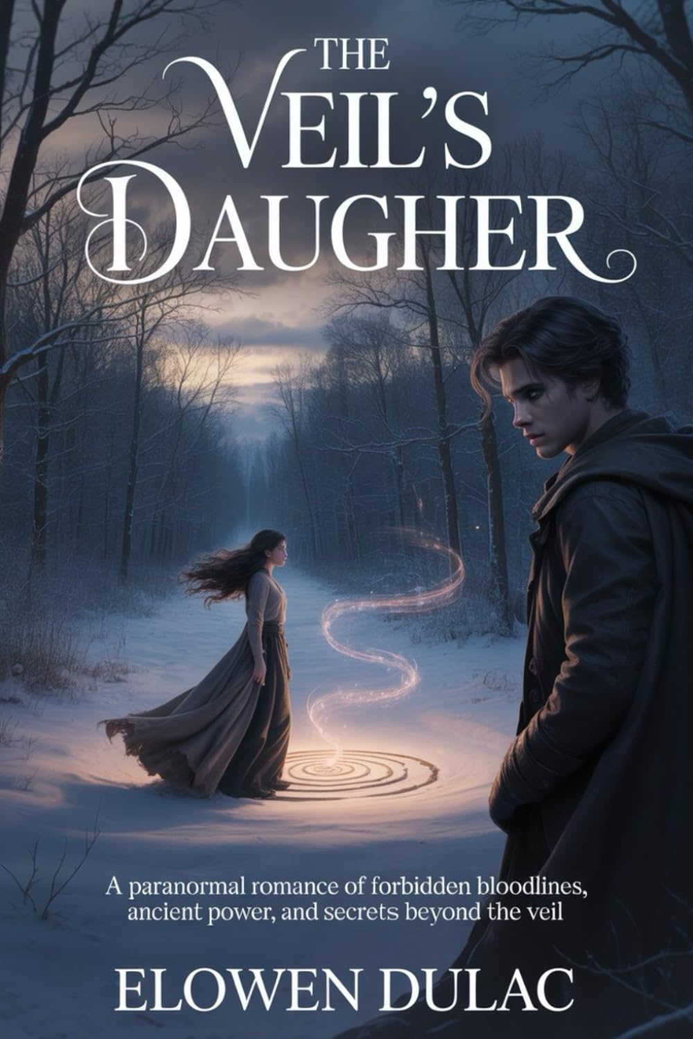 THE VEIL’S DAUGHTER: A Paranormal Romance of Forbidden Bloodlines, Ancient Power, and Secrets Beyond the Veil