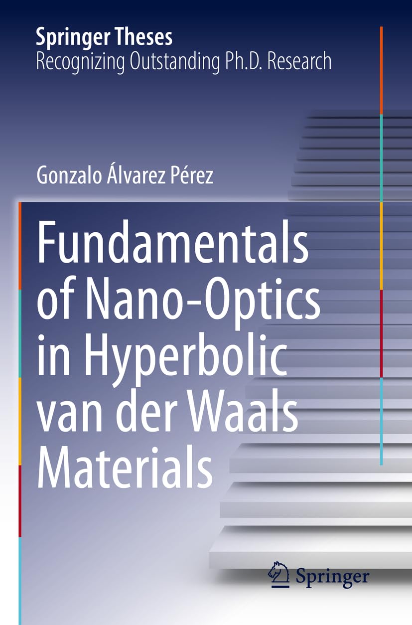 Fundamentals of Nano-Optics in Hyperbolic van der Waals Materials (Springer Theses)