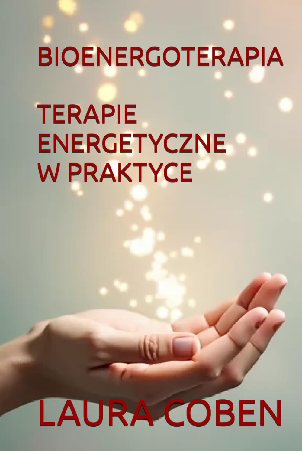 BIOENERGOTERAPIA - TERAPIE ENERGETYCZNE W PRAKTYCE (Seria Polski)