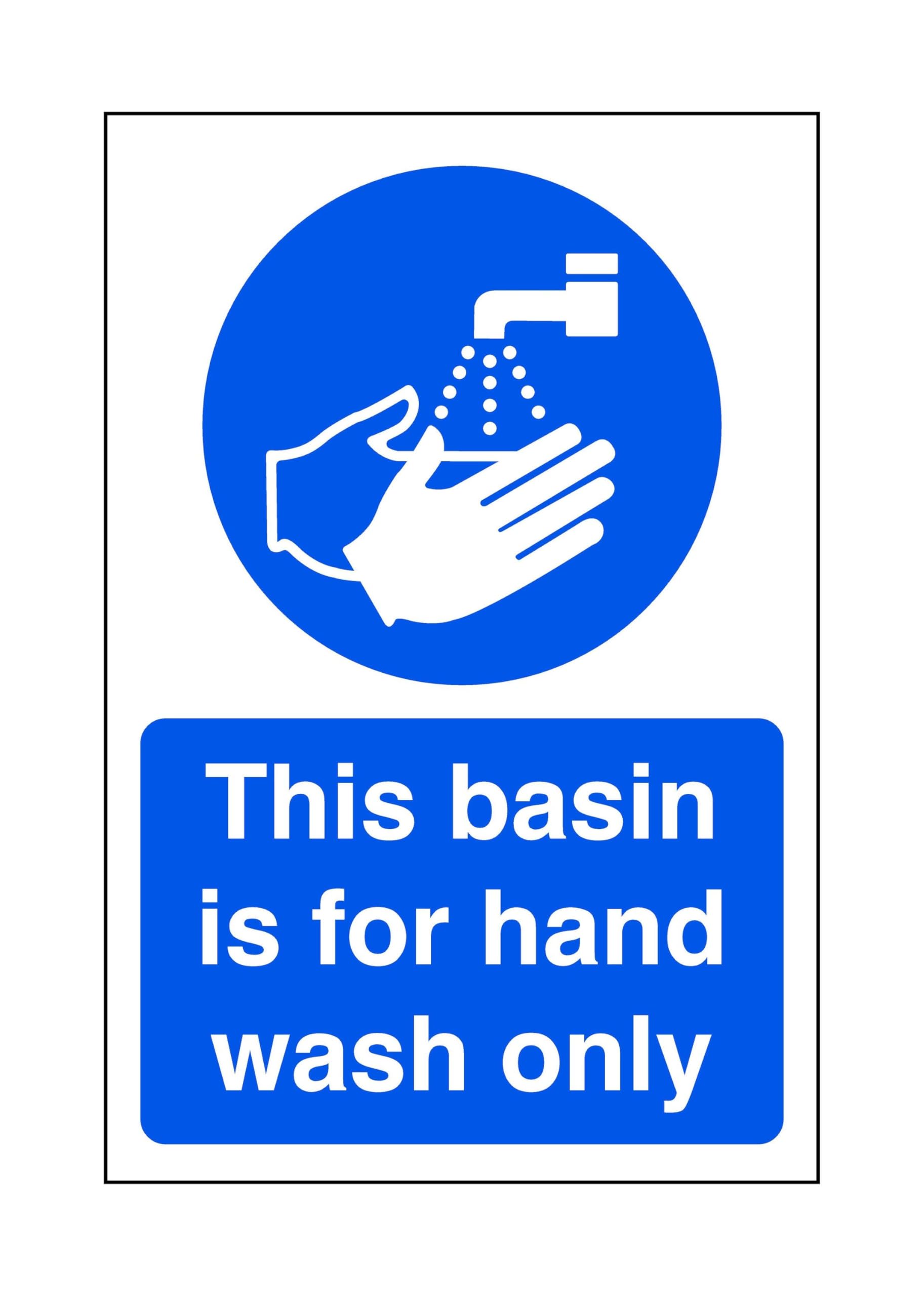 This basin is for hand was only - Food Preparation/Safety - High tack self-adhesive sticker (150mm x 100mm) Viewing Distance within 3m.