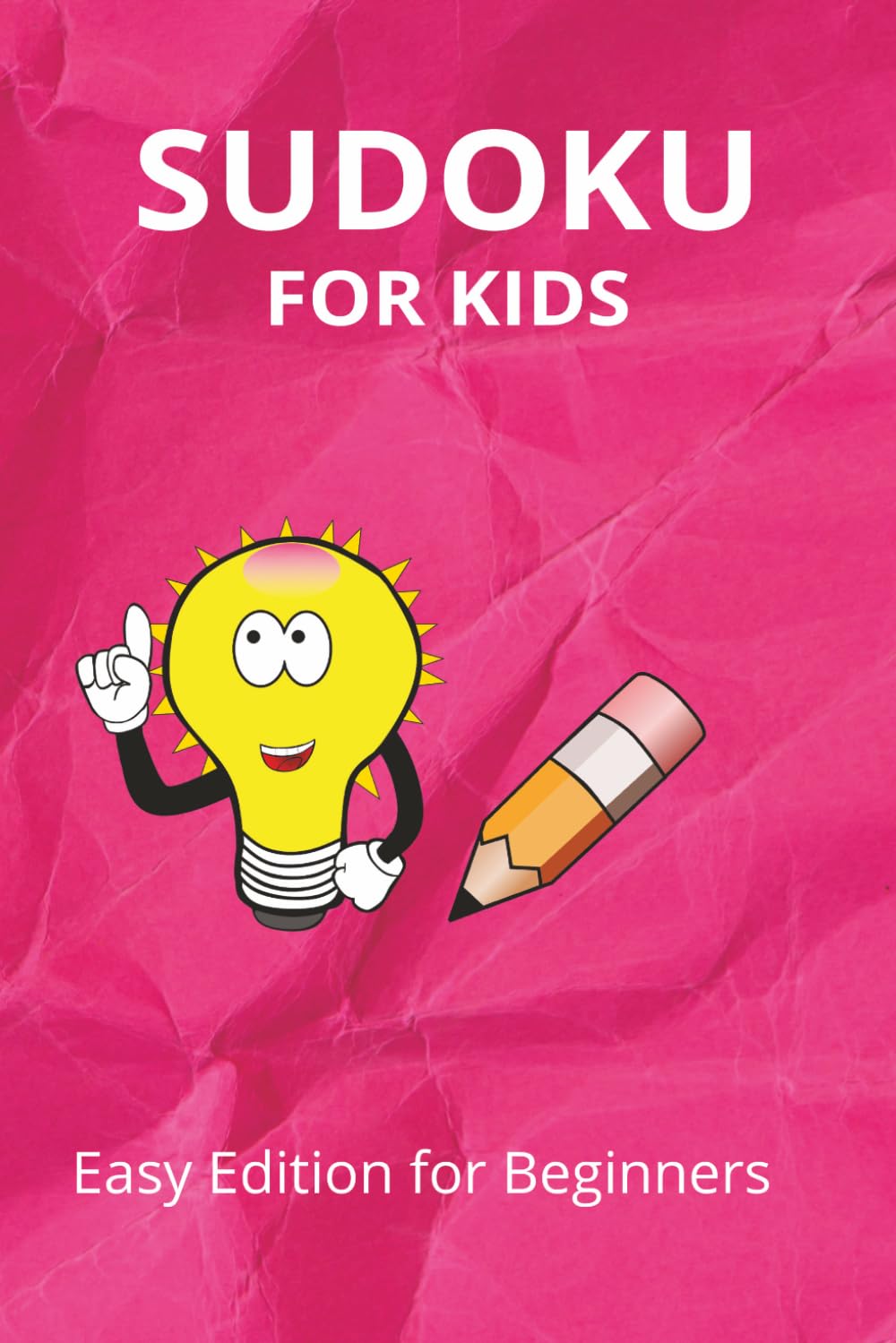 Sudoku For Kids Puzzle Book 3: Sudoku For Kids Puzzle Book 3: Sudoku Puzzles for Kids | Easy Edition for Beginners | 6x9 Inches, 111 pages | 50+ Puzzles | Solutions Included