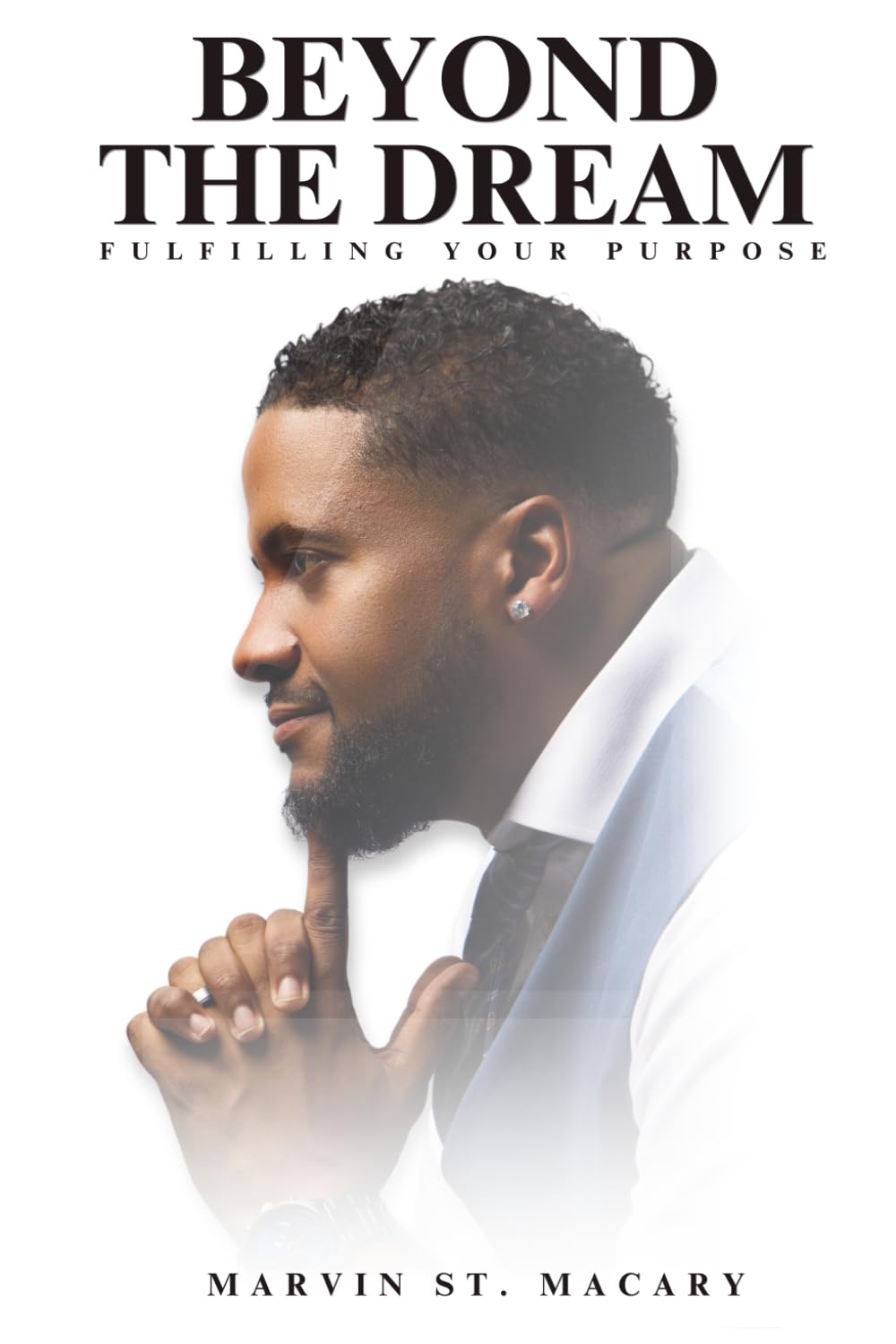 Beyond the Dream: Fulfilling Your Purpose