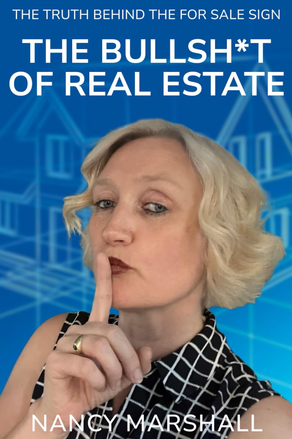 The Bullsh*t of Real Estate: The Truth Behind The For Sale Sign