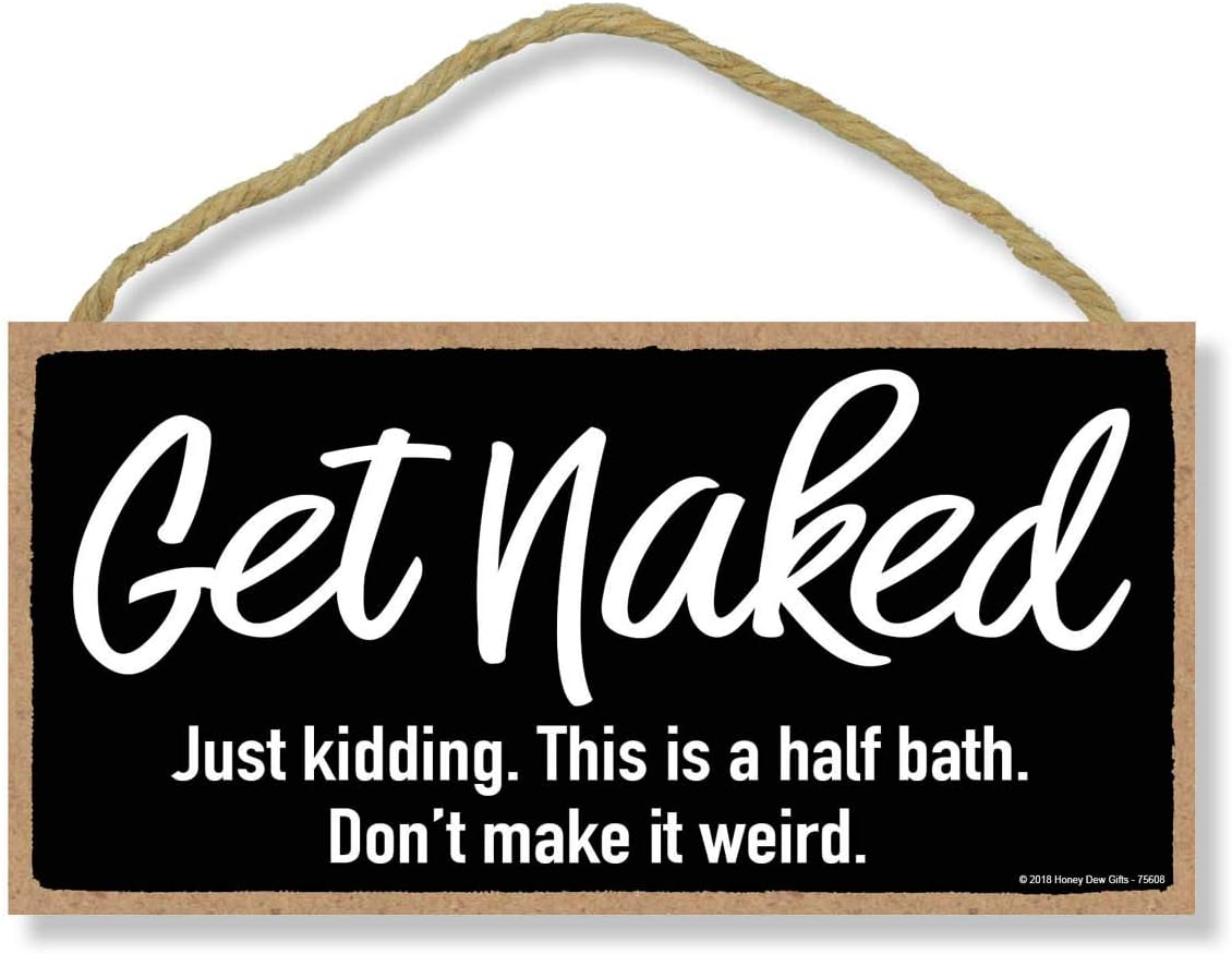 Honey Dew Gifts, Get Naked Sign, Funny Bathroom Gifts, Wooden Signs, 10 inch by 5 inch, 75608