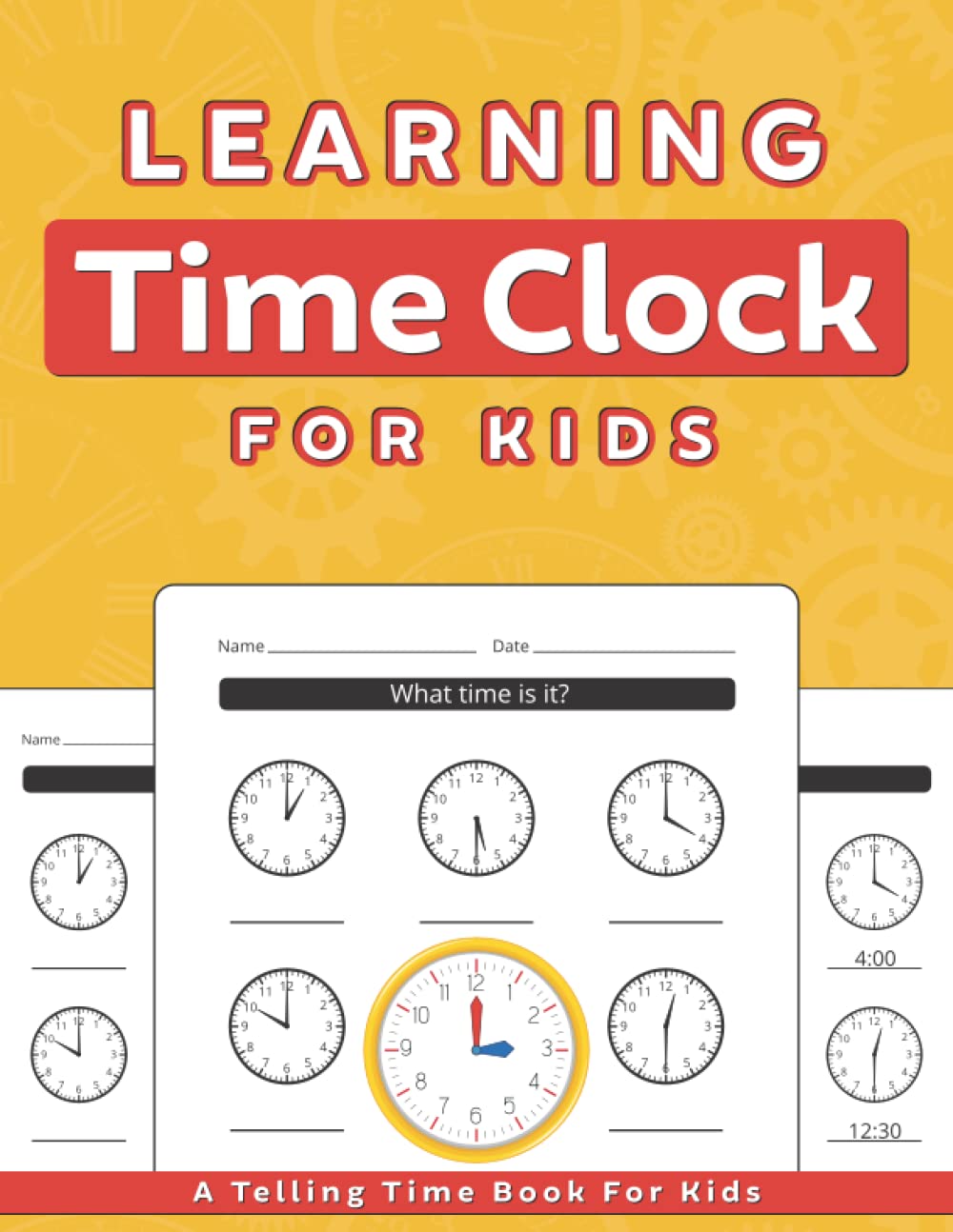 Learning Time Clock For Kids: How To Learn To Tell Time Analog Clock Book Reading Practice Workbook For Kids