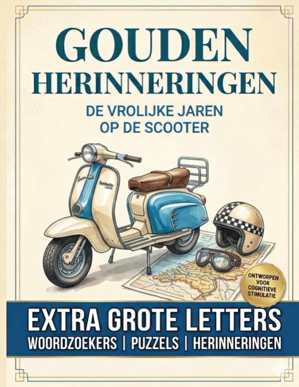 Gouden herinneringen, de vrolijke jaren op de scooter Activiteitenboek: Nostalgische woordzoekers, Welke hoort er niet bij puzzels en herinneringsvragen voor senioren, mantelzorgers en geheugenzorg