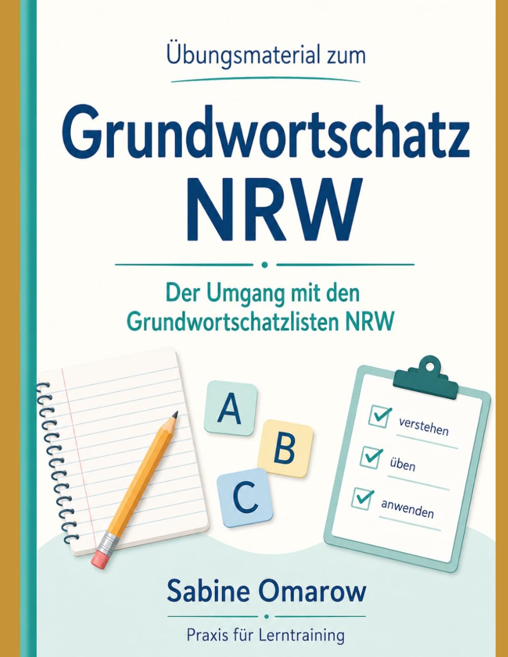 Der Umgang mit den Grundwortschatzlisten NRW: Übungsmaterial zum Grundwortschatz NRW