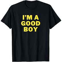 Im A Good Boy T-Shirt