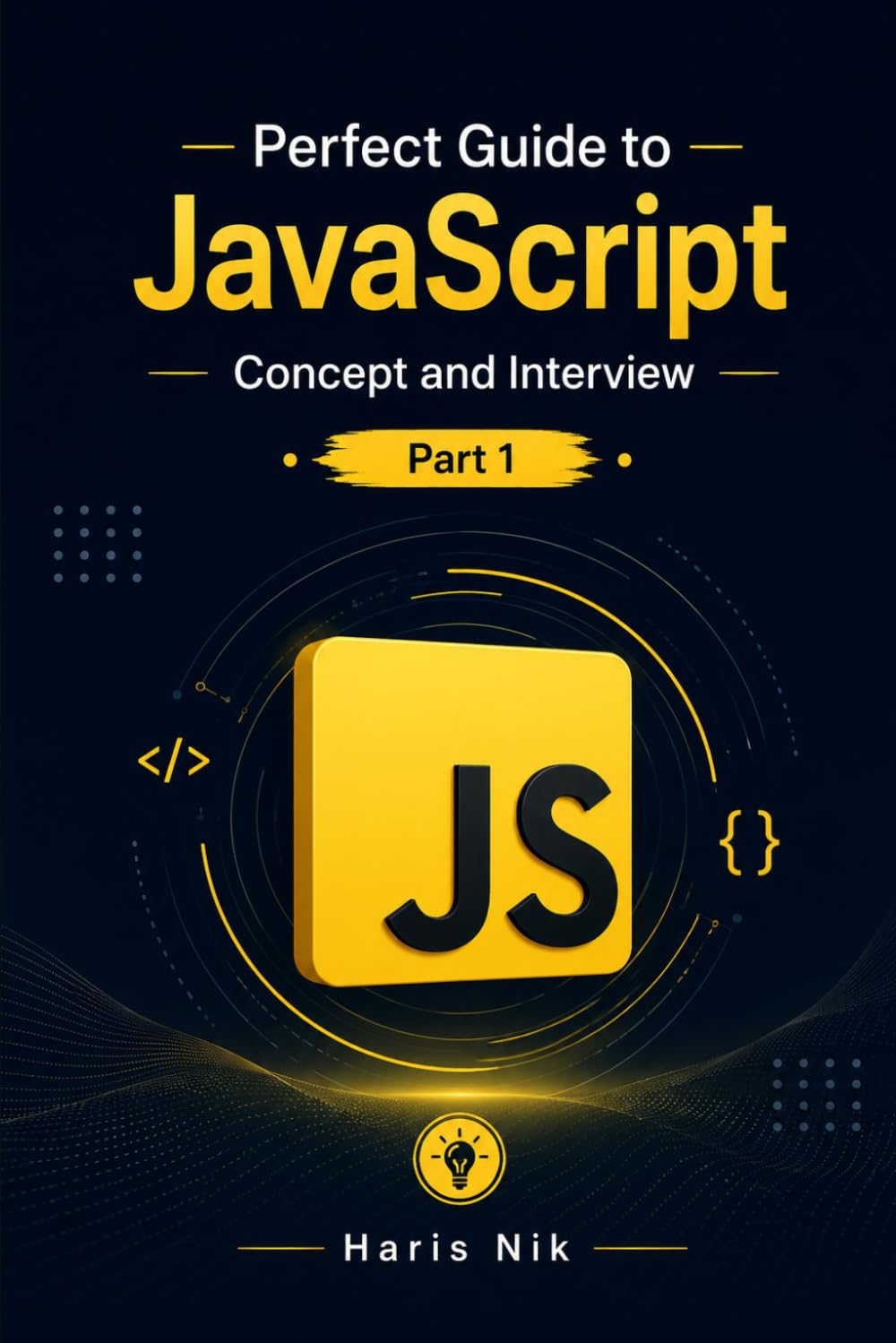 Perfect Guide to JavaScript Concept and Interview : Part 1