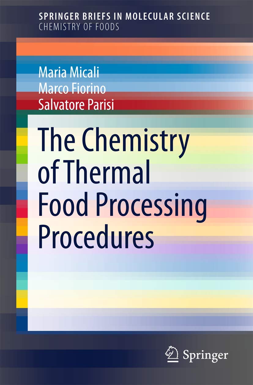 The Chemistry of Thermal Food Processing Procedures (SpringerBriefs in Molecular Science)