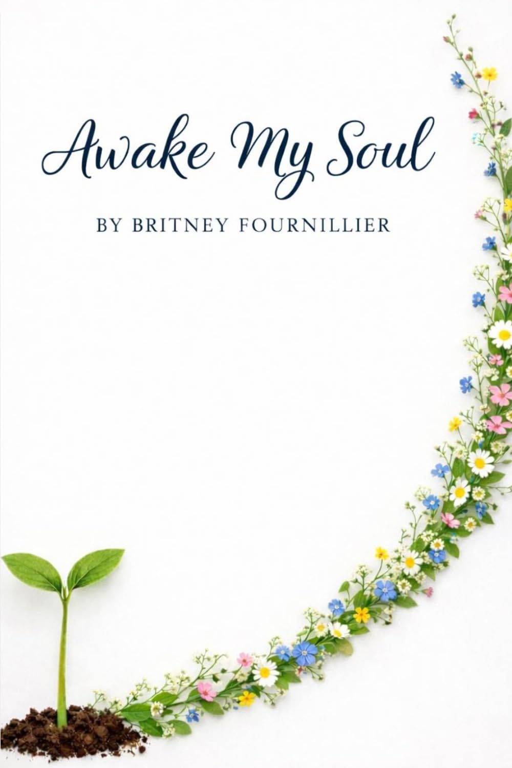 Awake My Soul BY BRITNEY FOURNILLIER
