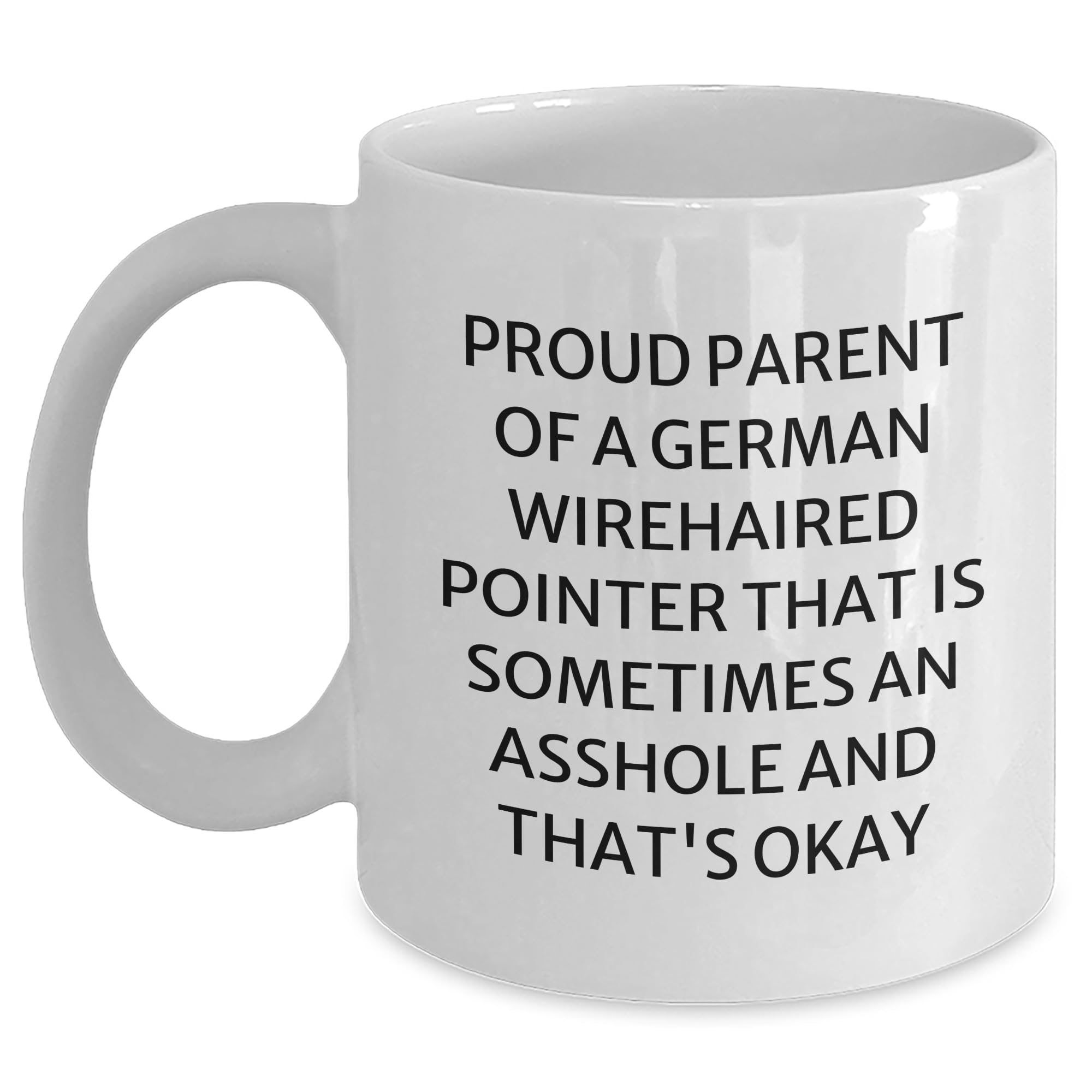 Proud Parents of German Wirehaired Pointer Assholes Make Unique Valentine's Unique Gifts f — funny ceramic mug from ShopProudGifts