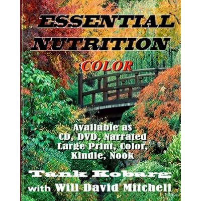 Essential Nutrition in Color: How to Live Long in Really Good Health