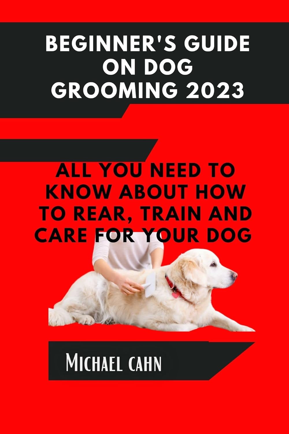 BEGINNER'S GUIDE ON DOG GROOMING 2023 All YOU NEED TO KNOW ABOUT HOW