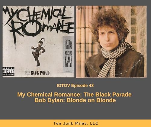 I've Got That On Vinyl 43 - My Chemical Romance: The Black Parade and Bob Dylan: Blonde On Blonde