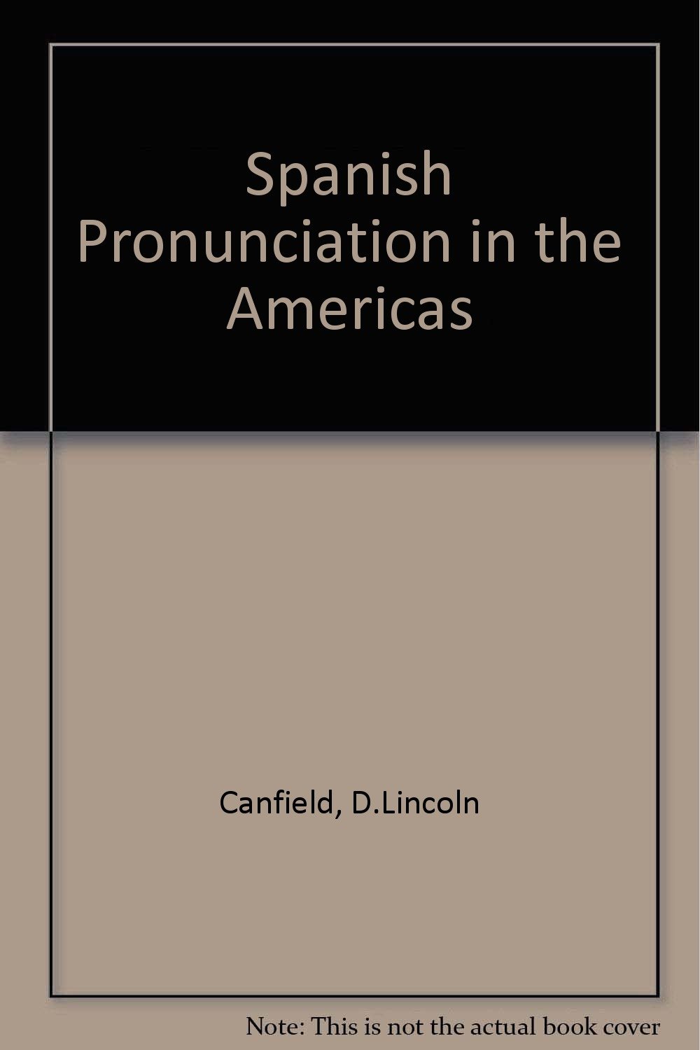 Spanish Pronunciation in the Americas Delos Lincoln Canfield