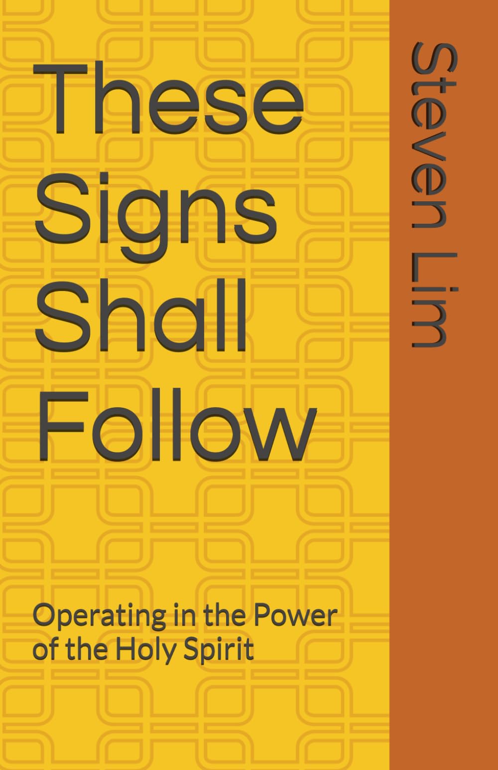 These Signs Shall Follow: Operating in the Power of the Holy Spirit