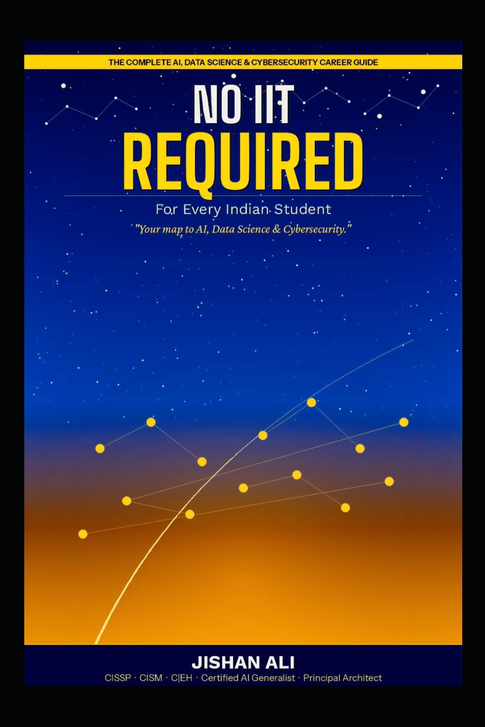 No IIT Required: The Complete AI, Data Science & Cybersecurity Career Guide for Every Indian Student
