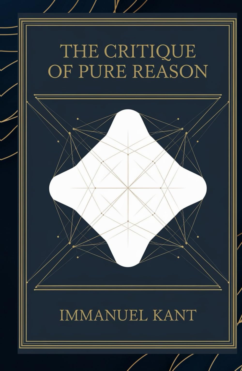 The Critique of Pure Reason: Exploring the Limits of Human Knowledge and the Foundations of Modern Philosophy