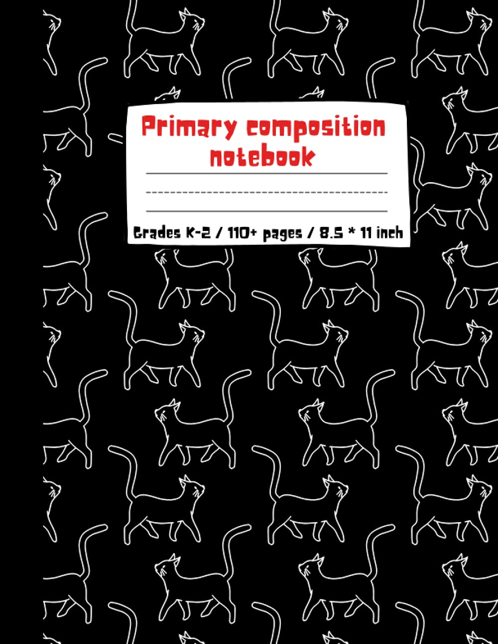 Primary composition notebook story paper journal: Half page lined paper with drawing space. Dotted midline notebook. Draw & write exercise books. ... Pages. Black cover with funny black kittens.