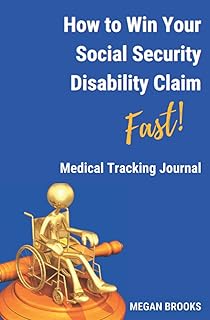 How to Win Your Social Security Disability Claim Fast: Medical Tracking Journal