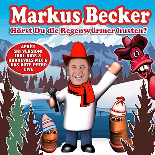Hörst Du Die Regenwürmer Husten (Après Ski Version) von Markus Becker