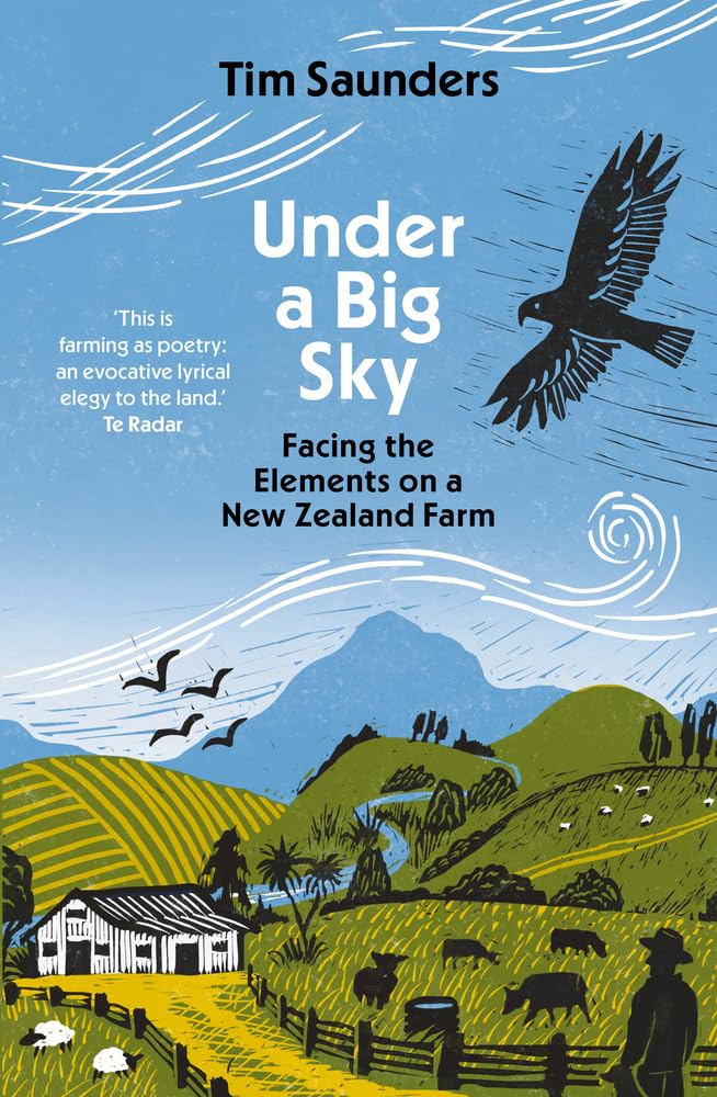 Buy Under a Big Sky: Facing the Elements on a New Zealand Farm — BookShops.in