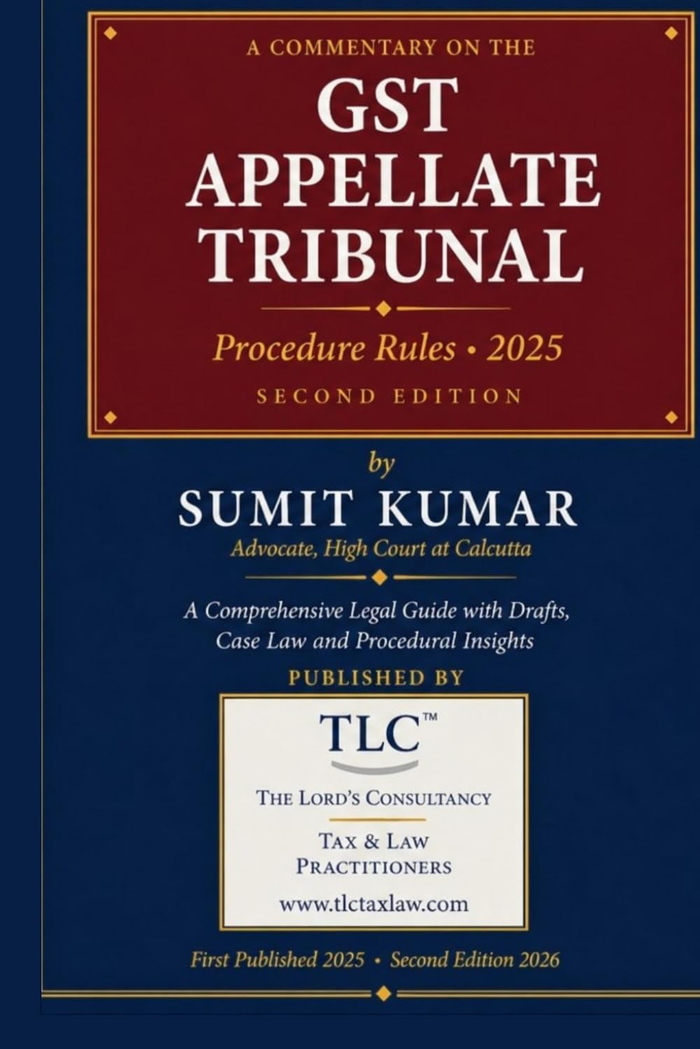 GST Appellate Tribunal: Procedure Rules, 2025 – Practitioner Commentary, Drafts, Case Law & Filing Guide: GST · TLC PRACTITIONER COMMENTARY