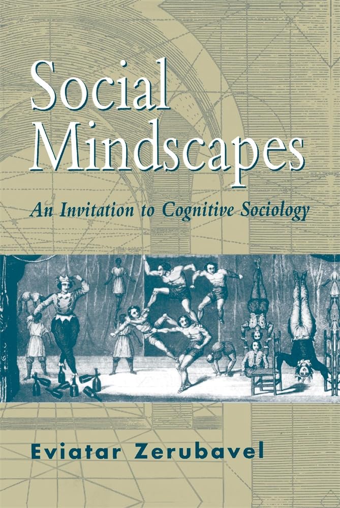 Social Mindscapes: An Invitation to Cognitive Sociology